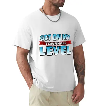 Get On My Town Hall Level Забавная Подарочная футболка на заказ, футболки, графические футболки, эстетическая одежда, мужские футболки с длинным рукавом